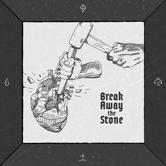 Break Away the Stone