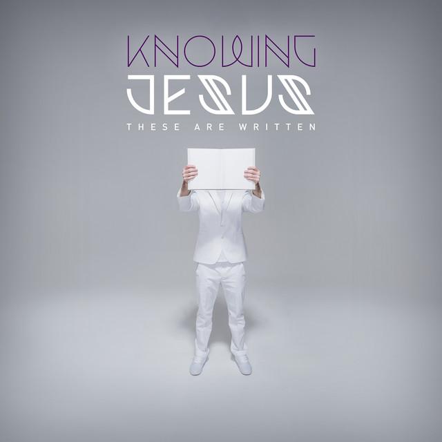 Knowing Jesus: These Are Written
